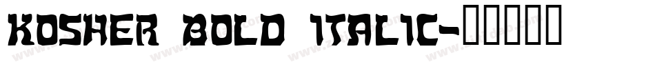 Kosher Bold Italic字体转换